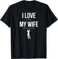 Funny Golf T-Shirt, Gift For Golfer, I Love It When My Wife Lets Me Go Golfing T-Shirt Menswear Top Underwear Streetwear...