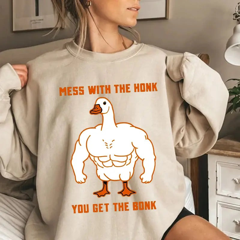 Funny Goose Sweatshirt Mess with the Honk You Get the Bonk Goose Shirt Goose Tee Silly Goose Shirt Funny Shirt for Dad...