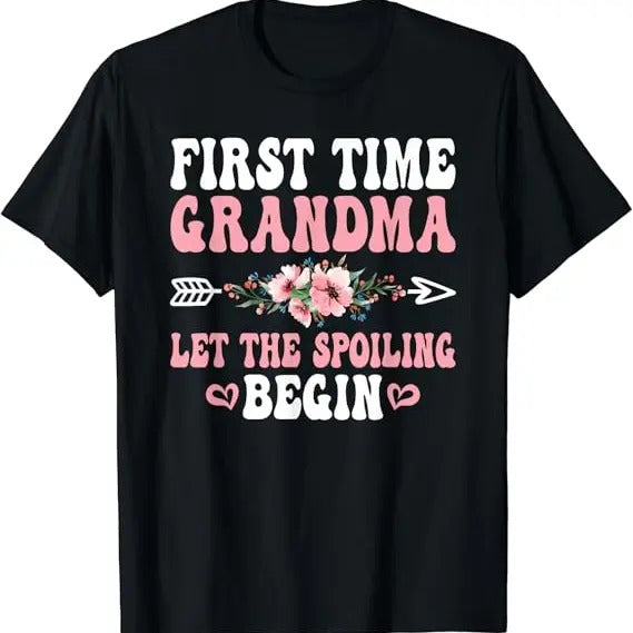 Funny Grandma Shirt, Gift For Grandmother, First Time Grandma Let The Spoiling Begin Funny Grandmother T-Shirt Casual...