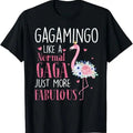 Funny Grandma Shirt, Gift For Grandmother, Flamingo Gagamingo Like A Normal Gaga Gifts Funny Grandma T-Shirt Casual...