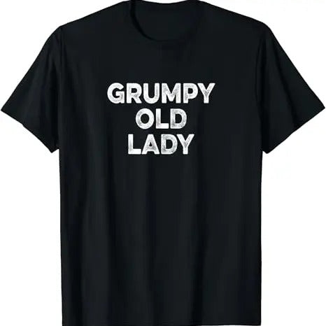 Funny Grandma Shirt, Gift For Grandmother, Grumpy Old Lady T-Shirt Casual Cotton Top Hoodie, Sweatshirt | GrindPrints.com