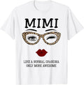 Funny Grandma Shirt, Gift For Grandmother, Mimi Like A Normal Grandma Only More Awesome Eyes And Lip T-Shirt Casual...