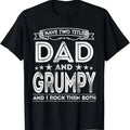 Funny Grandpa Shirt, Gift For Grandfather, I Have Two Titles Dad and Grumpy T-Shirt Menswear Casual Cotton Top Hoodie,...