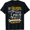 Funny Grandpa Shirt, Gift For Grandfather, If Grandpa Cant Fix It Were All Screwed Funny T-Shirt Menswear Casual Cotton...