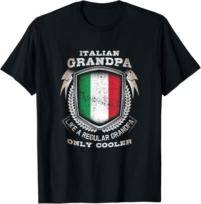 Funny Grandpa Shirt Grandfather Italian Grandpa Like Regular Grandpa Only Cooler Funny Menswear Casual Cotton Top T-Shirts, Hoodie, Sweatshirt