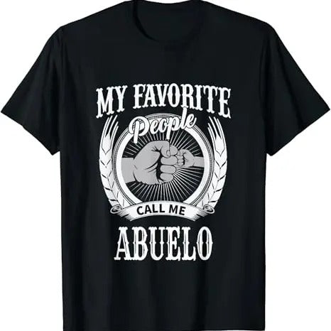 Funny Grandpa Shirt Grandfather My Favorite People Call Me Abuelo Mexican Spanish Grandpa Menswear Casual Cotton Top T-Shirts, Hoodie, Sweatshirt