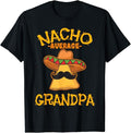 Funny Grandpa Shirt, Gift For Grandfather, Nacho Average Grandpa Mexican Dish Granddad Cinco De Mayo T-Shirt Menswear...