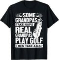 Funny Grandpa Shirt, Gift For Grandfather, Real Grandpas Play Golf Funny Golf Grandpa Golfers Novelty T-Shirt Menswear...