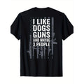 Funny Gun ON BACK T-Shirt - I Like Dogs Guns And Maybe 3 People made in usa Hoodie, Sweatshirt | GrindPrints.com