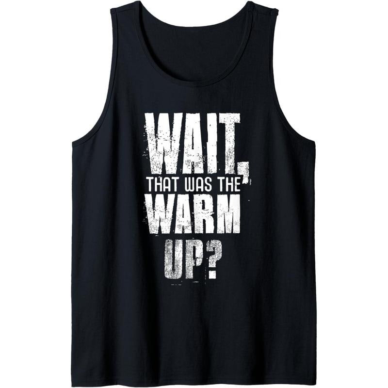 Funny Gym Workout Wait That Was The Warm Up For Men & Women Tank Top MADE IN USA T-Shirts, Hoodie, Sweatshirt