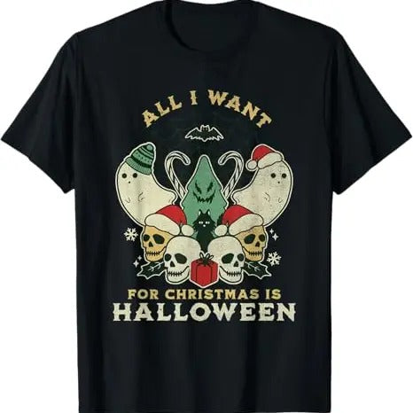 Funny Halloween Shirts Funny All I Want Is Halloween Spooky Xmas Horror Menswear Available Size S 5XL T-Shirts, Hoodie, Sweatshirt