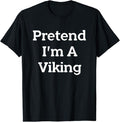 Funny Halloween Shirts For Men, Pretend I'm A Viking Costume Party Funny Halloween Viking T-Shirt Menswear