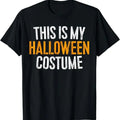 Funny Halloween Shirts For Men, This Is My Halloween Costume T-Shirt Menswear