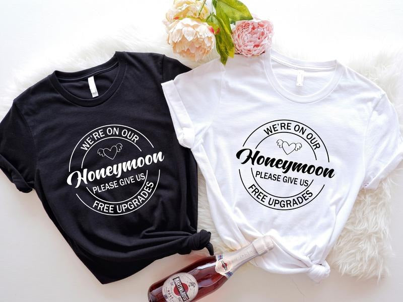 Funny Honeymoon We'Re Our Honeymoon Please Give Us Free Upgrades Shirt Matching Couples Just Married Wedding Trip T-Shirts, Hoodie, Sweatshirt