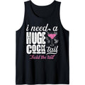 Funny Humor Bar " I Need A Huge Cocktail " Drink Party Fun Tank Top Made in USA T-Shirts, Hoodie, Sweatshirt