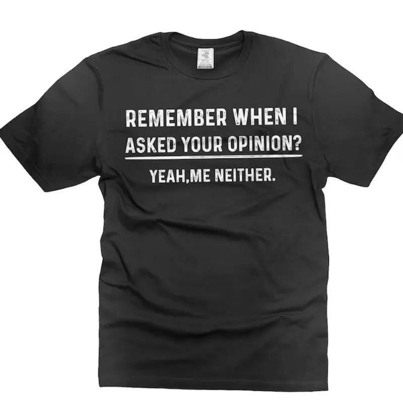 Funny Humor shirt Your Opinion Funny Mens t-shirt Birthday Gift shirt Hoodie, Sweatshirt | GrindPrints.com