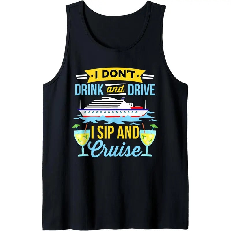 Funny I Don't Drink And Drive Sip And Cruise Vacation Tank Top MADE IN USA T-Shirts, Hoodie, Sweatshirt | GrindPrints.com