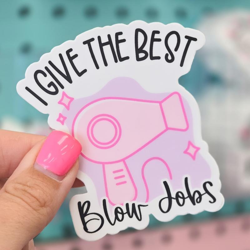 Funny I Give The Best Blow Jobs Sticker T-Shirts, Hoodie, Sweatshirt | GrindPrints.com