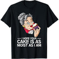 Funny I Hope Your Cake Is As Moist As I Am T-Shirt made in usa Hoodie, Sweatshirt | GrindPrints.com