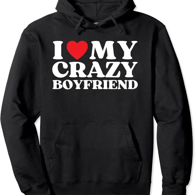 Funny I Love My Crazy Boyfriend I Red Heart My Crazy BF Pullover Hoodie | Unisex Hooded Sweatshirt T-Shirts | GrindPrints.com
