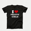 Funny I Love Pretty Girls, Mens Unisex Graphic Tees, I Heart Pretty Girls, Sarcastic Shirt, Adult Humor Shirt,...