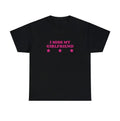 Funny I Miss My Girlfriend Unisex Heavy Cotton Tee, Y2K Iconic Funny It Girl Meme Phrase Shirt Sassy Gift Relationship...