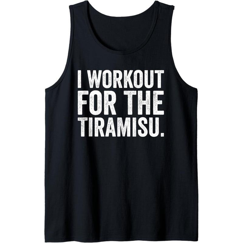 Funny I Workout For The Tiramisu Joke Gym Tank Top T-Shirts, Hoodie, Sweatshirt | GrindPrints.com