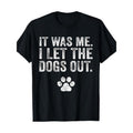 Funny It Was Me I Let The Dogs Out Dog Lover Distressed T-Shirt-220g made in usa Hoodie, Sweatshirt | GrindPrints.com