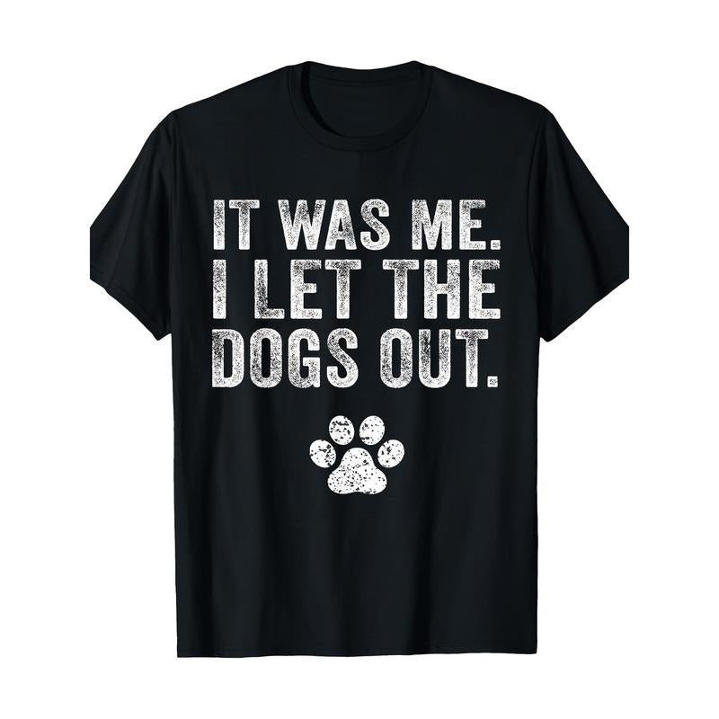 Funny It Was Me I Let The Dogs Out Dog Lover Distressed T-Shirt-220g made in usa Hoodie, Sweatshirt | GrindPrints.com