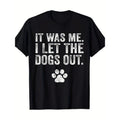 Funny It Was Me I Let The Dogs Out Dog Lover Distressed T-Shirt Made in USA Hoodie, Sweatshirt | GrindPrints.com