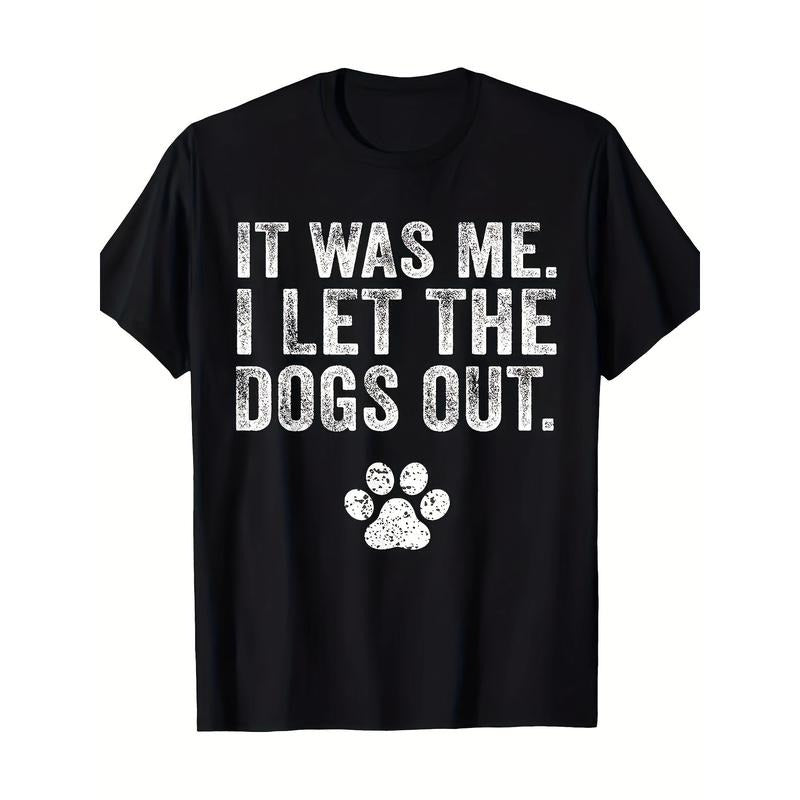 Funny It Was Me I Let The Dogs Out Dog Lover Distressed T-Shirt Made in USA Hoodie, Sweatshirt | GrindPrints.com
