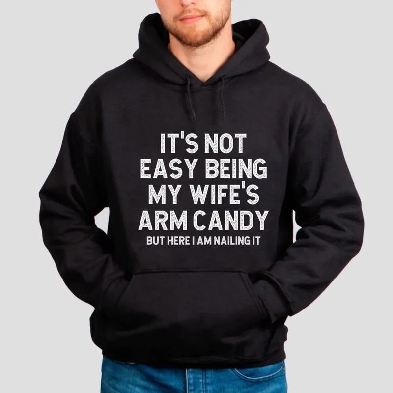 Funny It's Not Easy Being My Wife Arm Candy Sweatshirt, Husband Gift, Husband Birthday Gift, Dad Joke Shirt, Unisex...