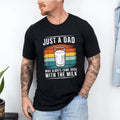 Funny Just a Dad Who Always Came Back With the Milk T Shirt, Father's Day Tshirt Hoodie, Sweatshirt | GrindPrints.com