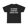 Funny Ketamine Powered Horse Unisex Tee, Sarcastic Graphic T-Shirt, Novelty Shirt, Ketamine Joke Top, Humorous Tee...