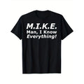 Funny M.I.K.E. MIKE Knows Everything T-Shirt, 100% Cotton, Gift for Mike, S