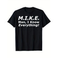 Funny M.I.K.E. MIKE Knows Everything T-Shirt, 100% Cotton, Gift for Mike Made in USA Hoodie, Sweatshirt | GrindPrints.com