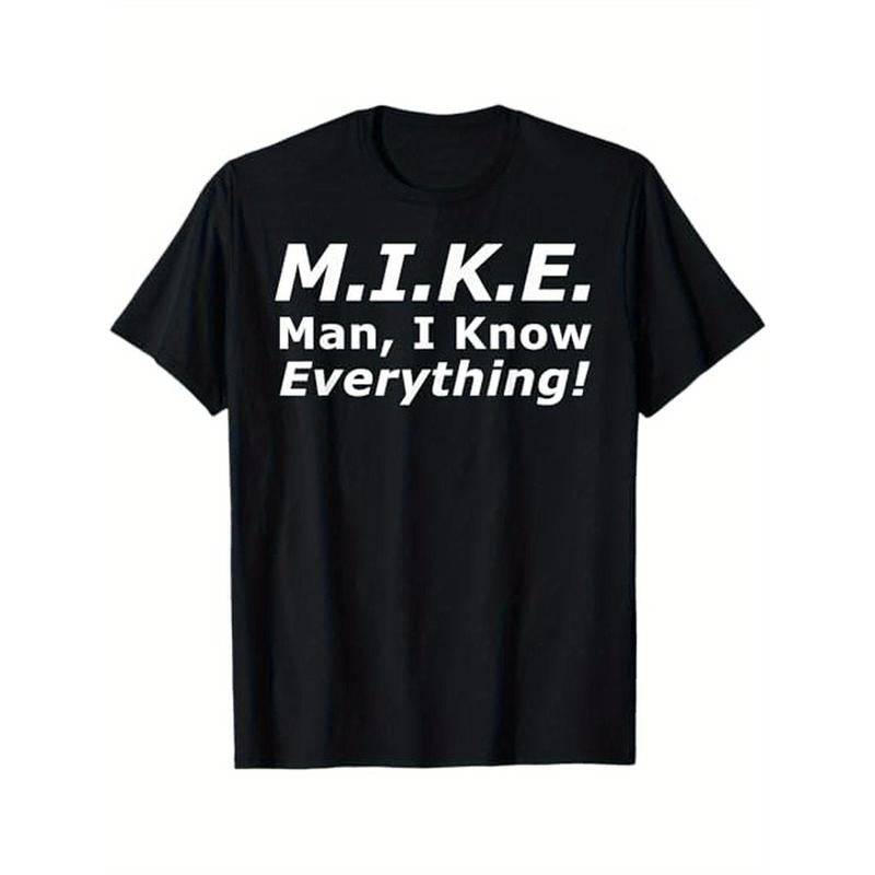 Funny M.I.K.E. MIKE Knows Everything T-Shirt, 100% Cotton, Gift for Mike Made in USA Hoodie, Sweatshirt | GrindPrints.com