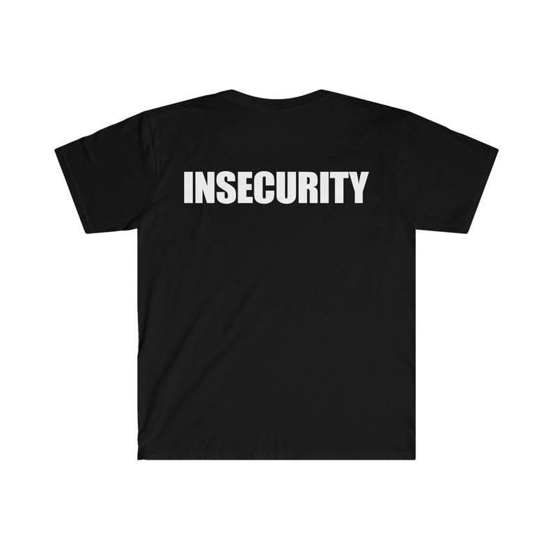 Funny Meme Back-Print Shirt, INSECURITY Security Tee, Joke Gift Unisex T-Shirt Hoodie, Sweatshirt | GrindPrints.com