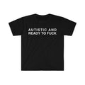 Funny Meme Shirt, Autistic and Ready to F*** Tee, Gift Unisex T-Shirt Hoodie, Sweatshirt | GrindPrints.com