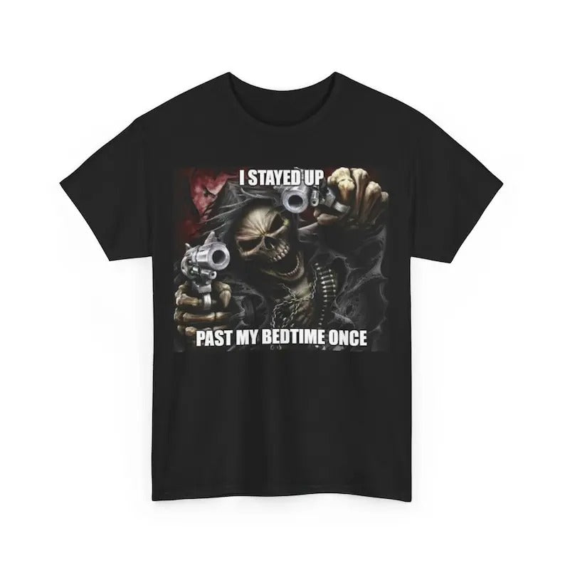 Funny Meme Shirt, Badass Skeleton I Stayed Up Past My Bedtime Tee, Gift Unisex T-Shirt Hoodie, Sweatshirt | GrindPrints.com