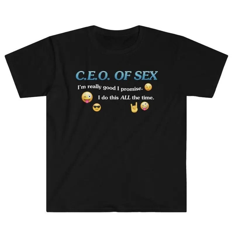 Funny Meme Shirt, CEO of S*x Tee, I'm Really Good At S*x Gift Unisex T-Shirt Hoodie, Sweatshirt | GrindPrints.com