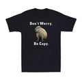 Funny Meme Shirt, Capybara Don't Worry Be Capy Tee, Capybara Gift Unisex T-Shirt Hoodie, Sweatshirt | GrindPrints.com