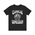 Funny Meme Shirt, Clinical Depression Tee, Gift Unisex T-Shirt Hoodie, Sweatshirt | GrindPrints.com