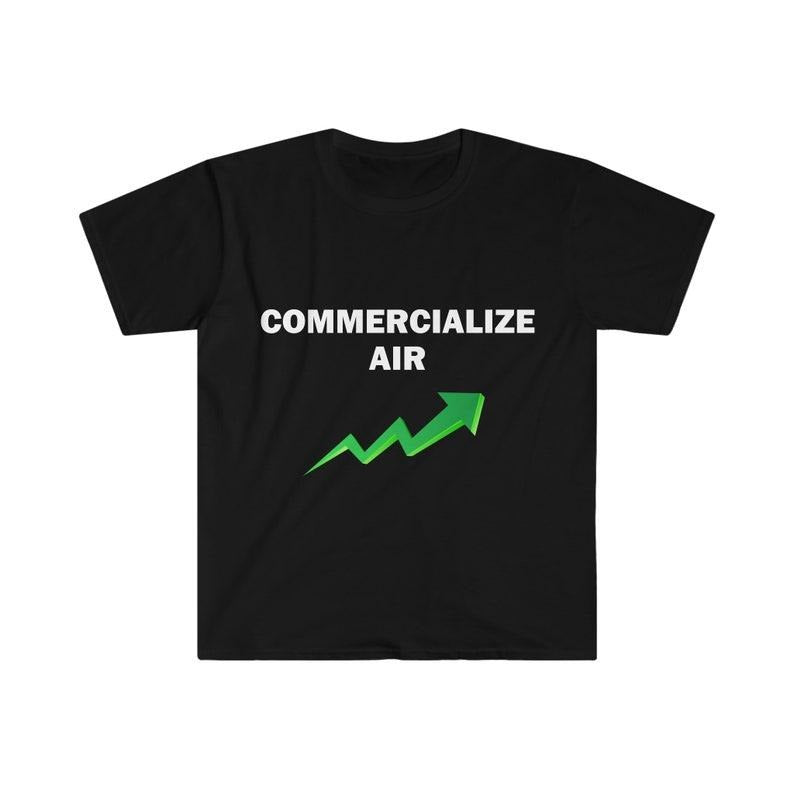 Funny Meme Shirt, Commercialize air Tee, Gift Unisex T-Shirt Hoodie, Sweatshirt | GrindPrints.com