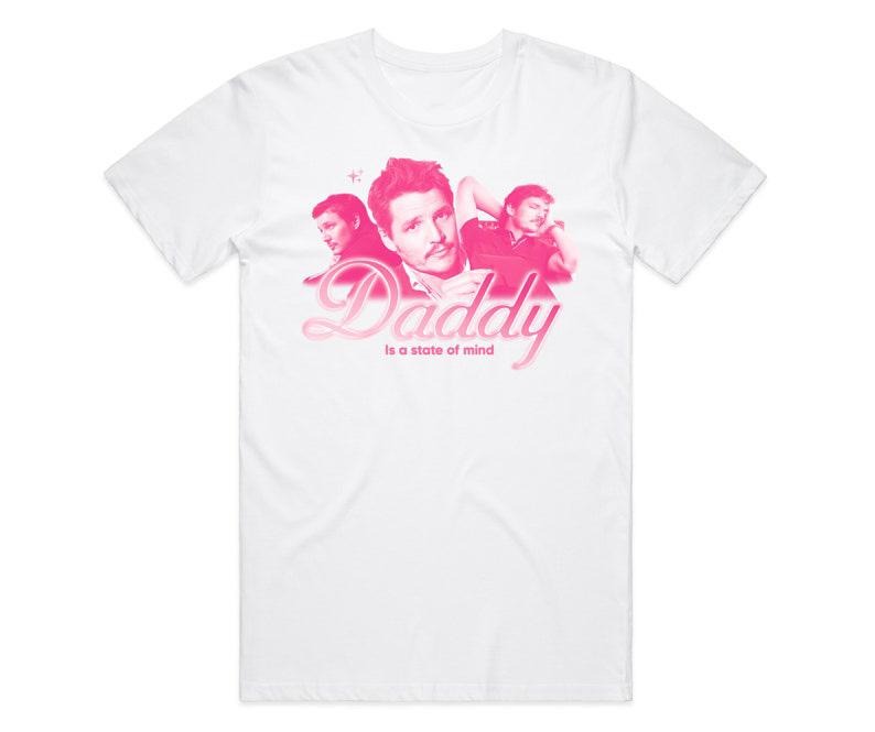 Funny Meme Shirt, Daddy Is A State Of Mind Tee, Pedro Pascal Gift Unisex T-Shirt Hoodie, Sweatshirt | GrindPrints.com