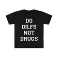 Funny Meme Shirt, Do DILFS Not Drugs Tee, Gift Unisex T-Shirt Hoodie, Sweatshirt | GrindPrints.com