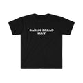 Funny Meme Shirt, GARLIC BREAD SL*T Joke Tee, Gift Unisex T-Shirt Hoodie, Sweatshirt | GrindPrints.com