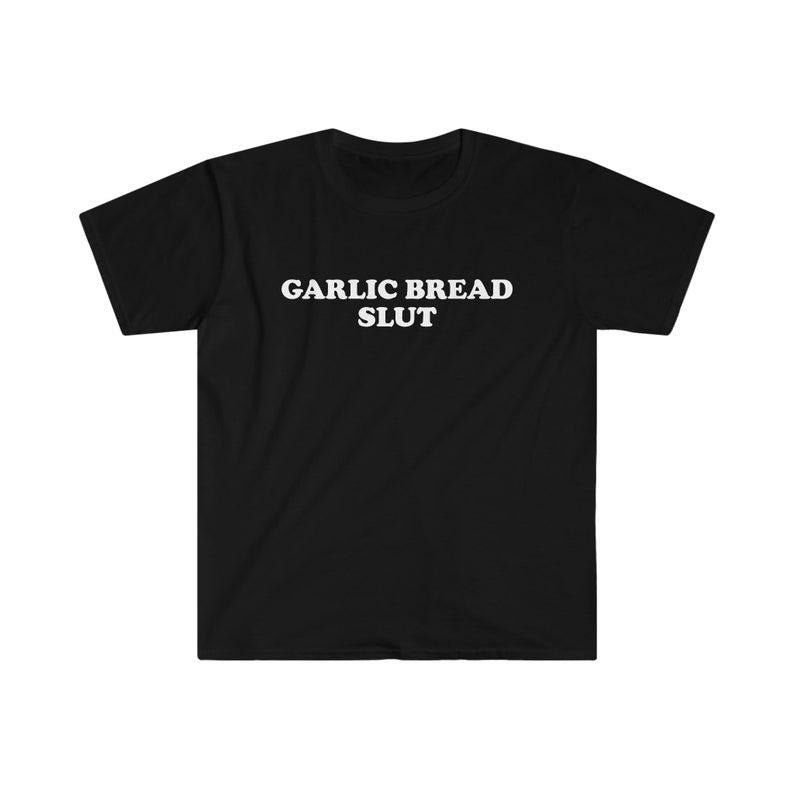 Funny Meme Shirt, GARLIC BREAD SL*T Joke Tee, Gift Unisex T-Shirt Hoodie, Sweatshirt | GrindPrints.com