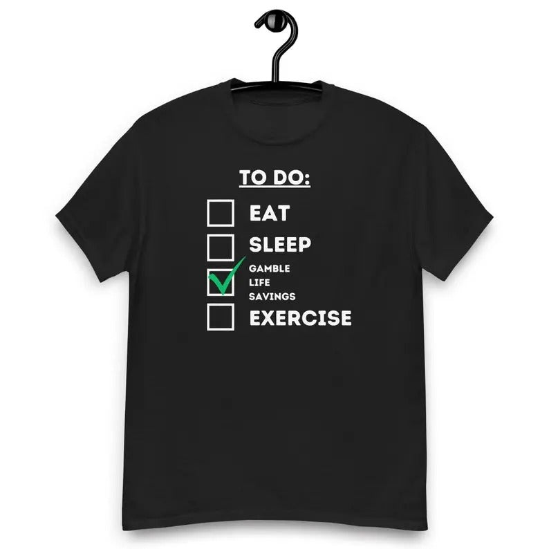 Funny Meme Shirt, Gamble Life Savings Tee, Gift Unisex T-Shirt Hoodie, Sweatshirt | GrindPrints.com
