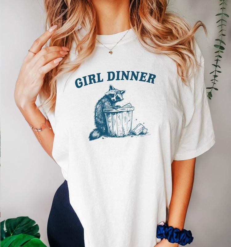 Funny Meme Shirt, Girl Dinnern Tee, Raccoon Gift Unisex T-Shirt Hoodie, Sweatshirt | GrindPrints.com